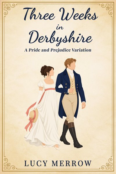 Cover of Three Weeks in Derbyshire by Lucy Merrow